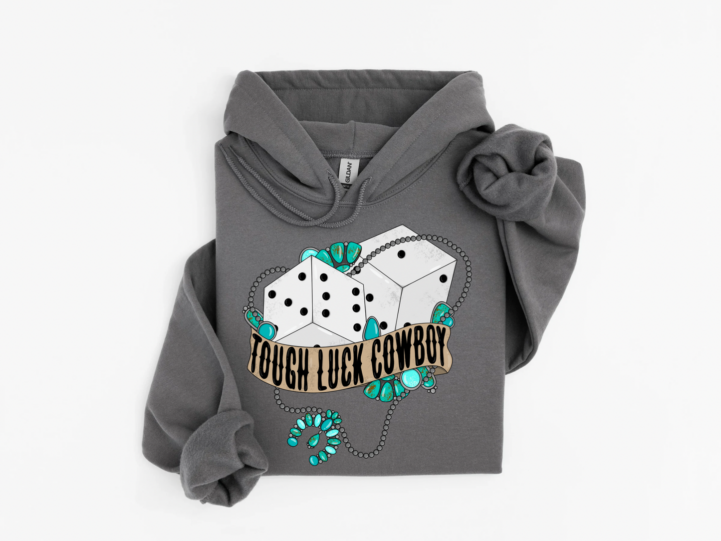 Tough Luck Cowboy Hoodie